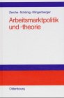 Produkt-Bild: Arbeitsmarktpolitik und -theorie: Lehrbuch zu empirischen, institutionellen und theoretischen Grundfragen der Arbeits&ouml;konomik