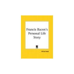 Francis Bacon's Personal Life Story