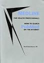 Medline for Health Professionals: How to Search PubMed on the Internet