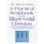A Practical Workbook for the Depressed Christian