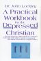 A Practical Workbook for the Depressed Christian