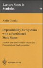 Dependability for Systems with a Partitioned State Space: Markov and Semi-Markov Theory and Computational Implementation (Graduate Texts in Mathematics)