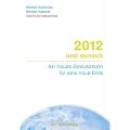 2012 und danach: ein neues Bewusstsein f�r eine neue Erde