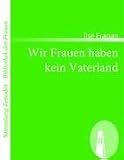 Wir Frauen haben kein Vaterland: Monologe einer Fledermaus