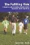 The Fulfilling Ride: A Parent's Guide to Helping Athletes Have a Successful Sport Experience