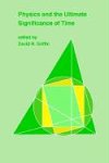 Physics and the Ultimate Significance of Time: Bohm, Prigogine and Process Philosophy