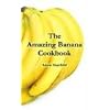 Amazing Banana Cookbook, The