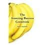 The Amazing Banana Cookbook