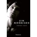 Jim Morrison : Vie, mort, l�gende