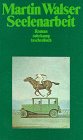 Seelenarbeit: Roman (suhrkamp taschenbuch)