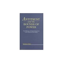 Antitrust and the Bounds of Power: The Dilemma of Liberal Democracy in the History of the Market