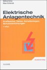 Produkt-Bild: Elektrische Anlagentechnik: Kernkraftwerke, Netze, Schaltanlagen, Schutzeinrichtungen 2., neubearbeitete Auflage