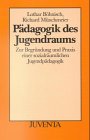Paedagogik des Jugendraums: Zur Begruendung und Praxis einer sozialraeumlichen Jugendpaedagogik