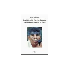 Traditionelle Psychotherapie und Schamanismus in Peru