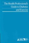 The Health Professional's Guide to Diabetes and Exercise (Clinical Education Series)