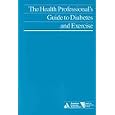 The Health Professional's Guide to Diabetes and Exercise (Clinical Education Series) by Neil Ruderman and John T. Devlin