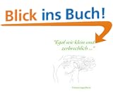 "Egal wie klein und zerbrechlich ...": Erinnerungsalbum f�r ein fehlgeborenes Kind
