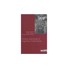 Freiheit und Gnade in Augustins Confessiones