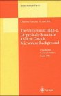 The Universe at High-z, Large-Scale Structure and the Cosmic Microwave Background: Proceedings of an Advanced Summer School Held at Laredo, Cantabria, ... 4-8 September 1995 (Lecture Notes in Physics)