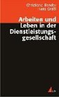 Produkt-Bild: Arbeiten und Leben in der Dienstleistungsgesellschaft