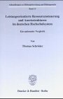 Leistungsorientierte Ressourcensteuerung und Anreizstrukturen im deutschen Hochschulsystem: Ein nationaler Vergleich - Thomas Schr&ouml;der