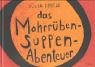 Produkt-Bild: Das Mohrr&uuml;bensuppen-Abenteuer