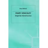 Mary Kingsley: Imperial Adventuress