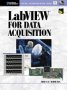 LabVIEW for Data Acquisition (National Instruments Virtual Instrumentation)