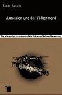 Armenien und der V�lkermord: Die Istanbuler Prozesse und die t�rkische Nationalbewegung