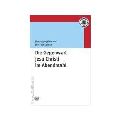 Die Gegenwart Jesu Christi im Abendmahl