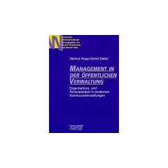 Management in der �ffentlichen Verwaltung. Organisations- und Personalarbeit in modernen Kommunalverwaltungen