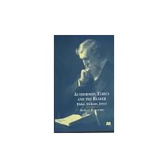Authorship, Ethics and the Reader: Blake, Dickens, Joyce: Studies in Blake, Dickens and Joyce