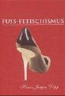 Produkt-Bild: Fuss-Fetischismus