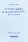 Rechtilche Regelung Von Konfliten Im Fruhen Christentum (Wissenschaftliche Untersuchungen Zum Neuen Testament, 2) (German Edition)