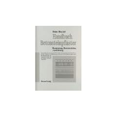 Handbuch Betonsteinpflaster. Bemessung, Konstruktion, Ausf�hrung