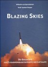 Blazing Skies: Die Geschichte der Flugabwehrraketentruppe der Luftwaffe - Wilhelm von Spreckelsen