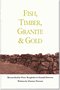 Fish, Timber, Granite & Gold