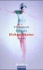 Elchgefl&uuml;ster. - Elizabeth Gilbert