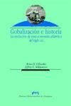 Globalizacion e historia/ Globalization and History: La evolucion de una economia atlantica del siglo XIX/ the Evolution of a Nineteenth-century ... Sociales/ Social Sciences) (Spanish Edition)