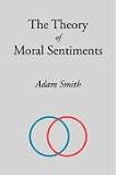 The Theory of Moral Sentiments The Theory of Moral Sentiments