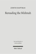 Rereading the Mishnah: A New Approach to Ancient Jewish Texts (Texts & Studies in Ancient Judaism)