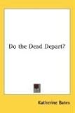 Do the Dead Depart?