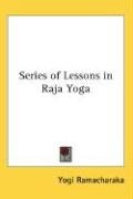 Series of Lessons in Raja Yoga