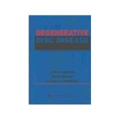 Degenerative Disc Disease by Robert Gunzburg, Marek Szpalski and Gunnar B.J. Andersson