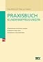 Praxisbuch Kundenbefragungen: Repr�sentative Stichproben ausw�hlen - Relevante Fragen stellen - Ergebnisse richtig interpretieren