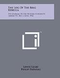 The Log Of The Brig Rebecca: The Journal Of The Rutgers University Library V5, No. 2, June, 1942