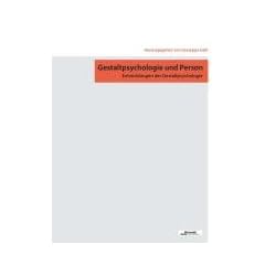 Gestaltpsychologie und Person: Entwicklungen der Gestaltpsychologie