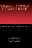 Transplanting Human Tissue: Ethics, Policy and Practice