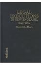 Legal Executions in New England: A Comprehensive Reference, 16231960