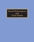 World Philosophers and Their Works